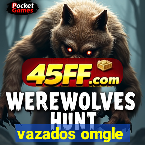 vazados omgle